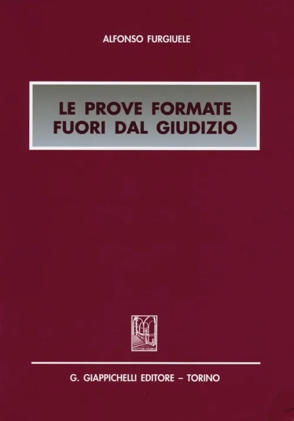 Prove Formate Fuori Dal Giudizio