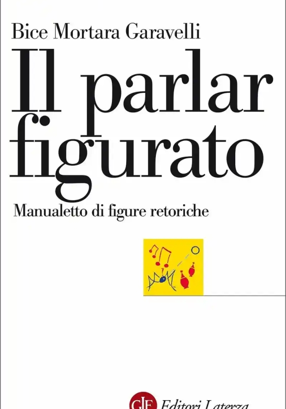 Parlar Figurato. Manualetto Di Figure Retoriche (il)