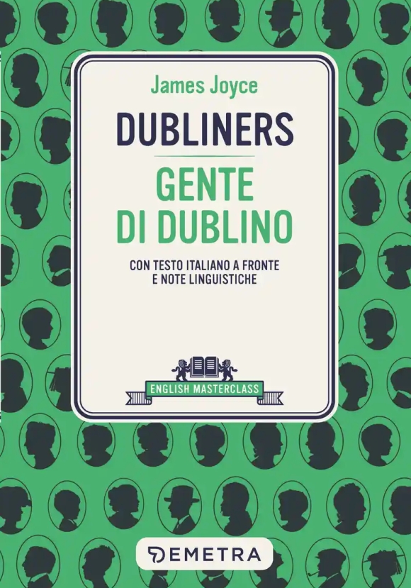 Dubliners-gente Di Dublino. Testo Italiano A Fronte