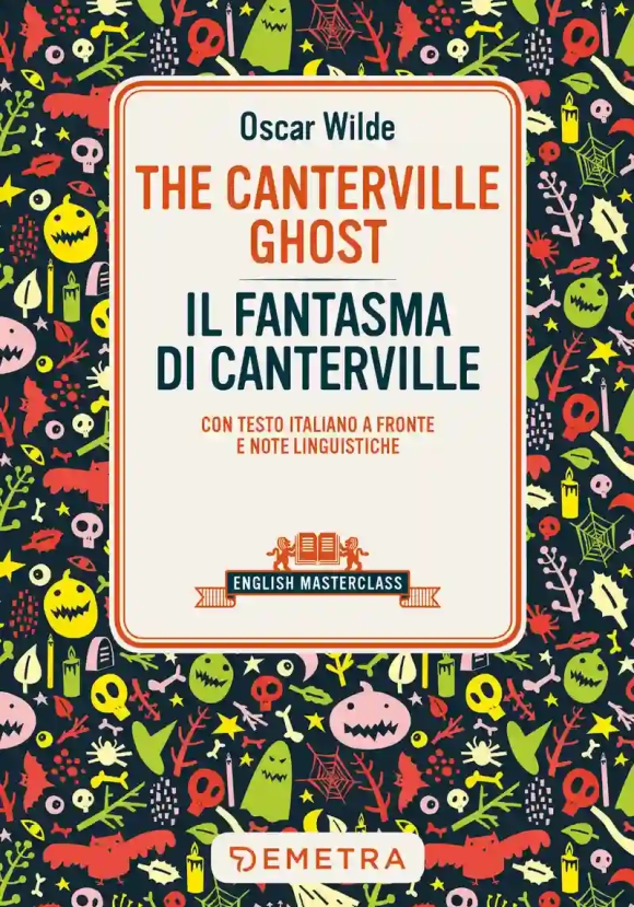 Canterville Ghost-il Fantasma Di Canterville. Testo Italiano A Fronte (the)