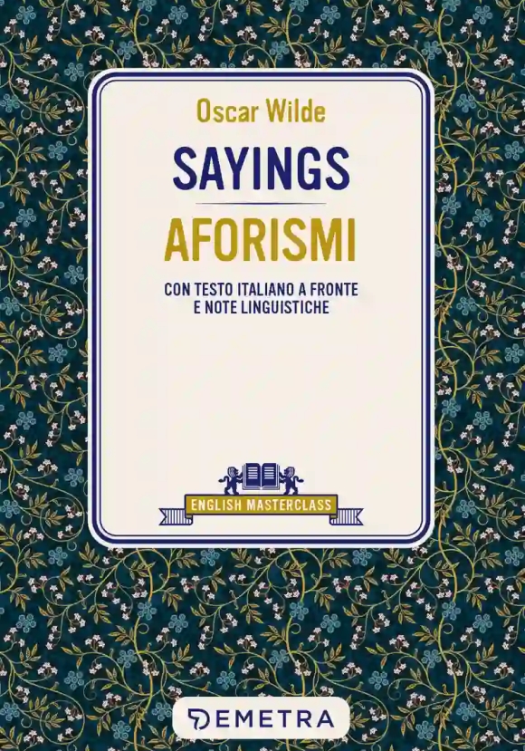 Sayings. Aforismi. Testo Italiano A Fronte