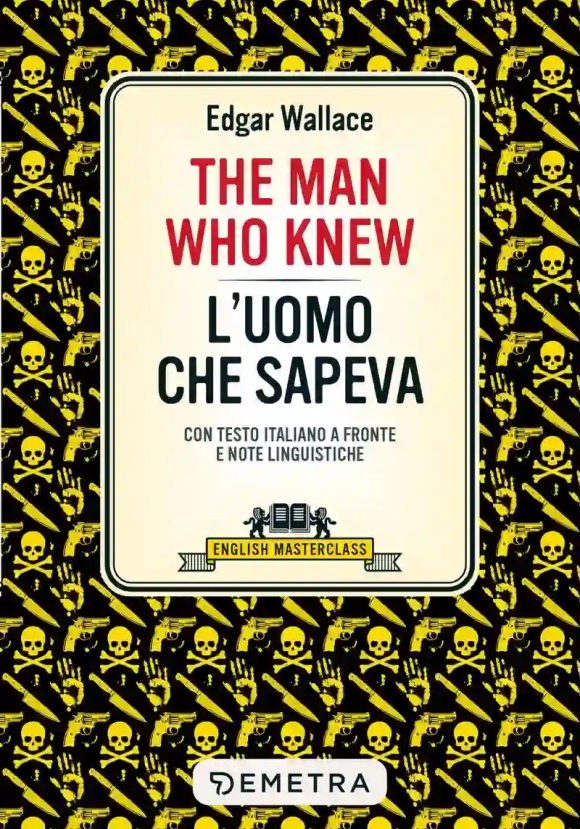 Man Who Knew-l'uomo Che Sapeva. Testo Italiano A Fronte. Ediz. Bilingue (the)