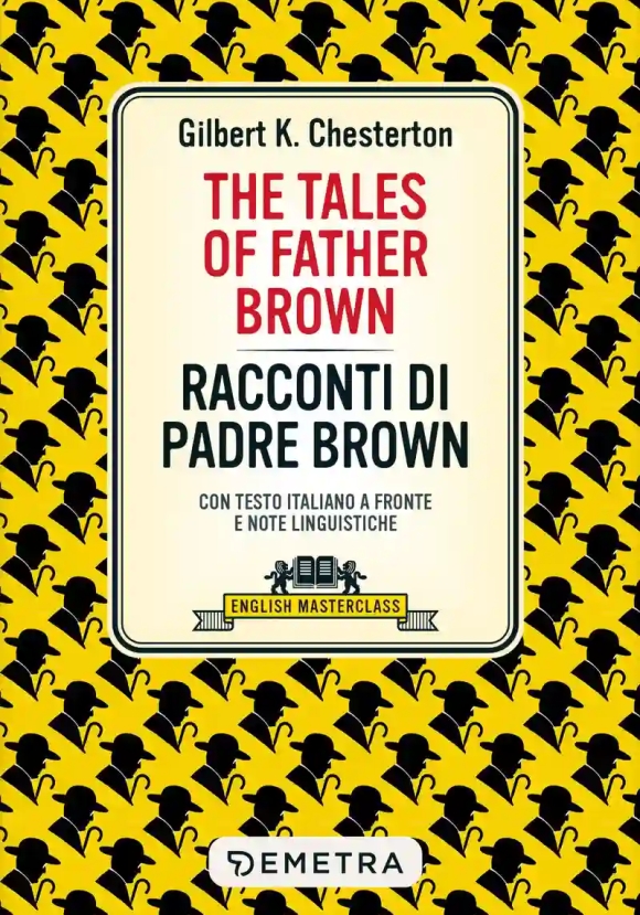 Tales Of Father Brown-racconti Di Padre Brown. Testo Italiano A Fronte. Ediz. Bilingue (the)