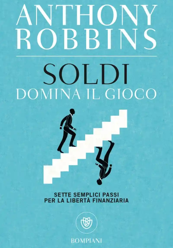 Soldi. Domina Il Gioco. Sette Semplici Passi Per La Libert? Finanziaria