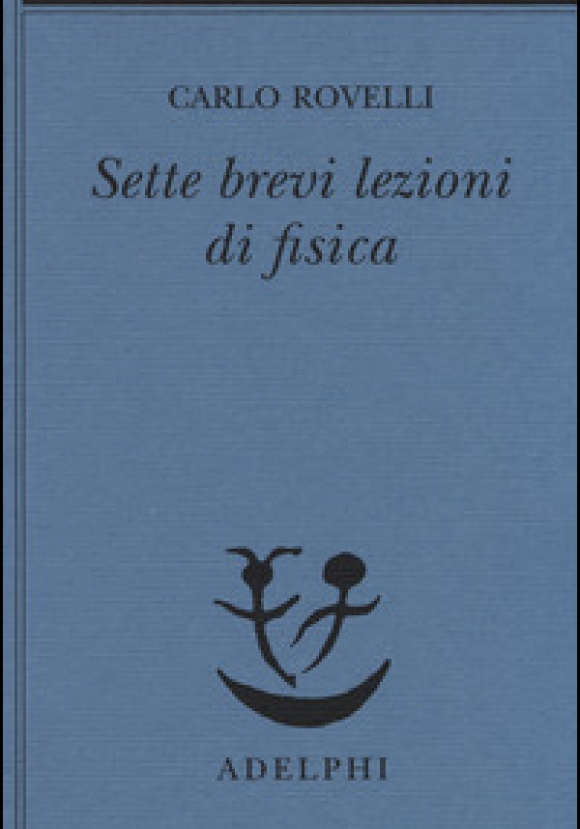 Sette Brevi Lezioni Di Fisica