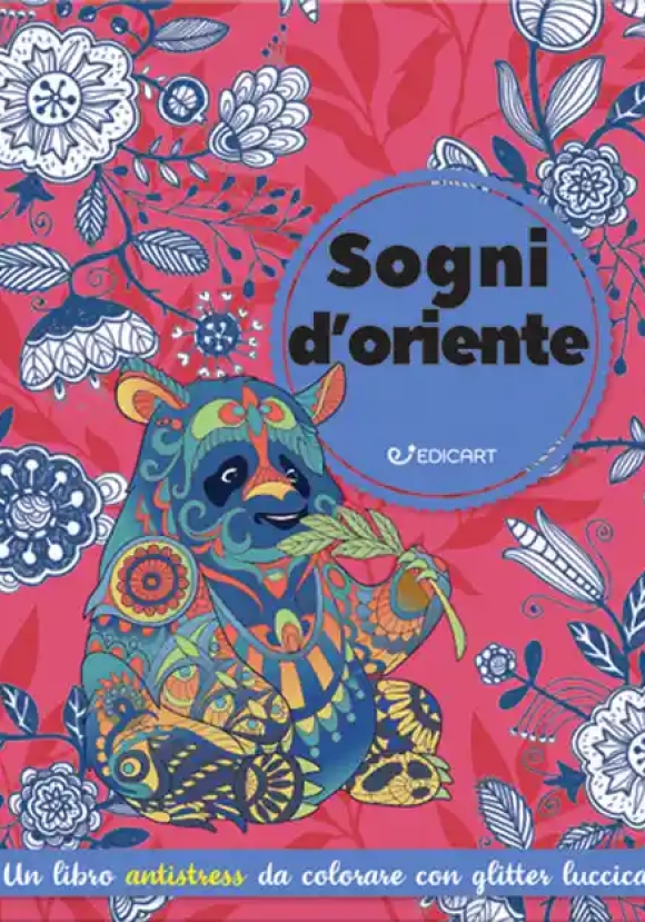 Sogni D'oriente. Mandala & Glitter. Ediz. Illustrata