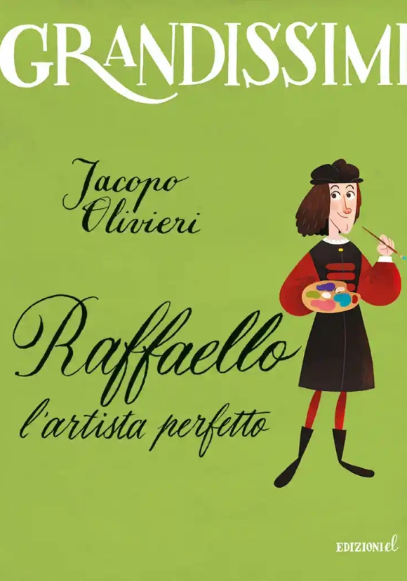 Raffaello. L'artista Perfetto