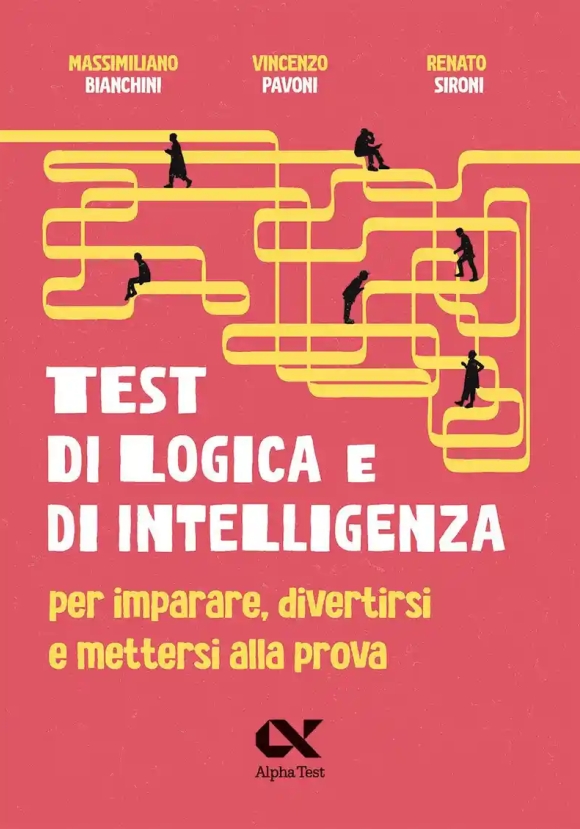 Test Di Logica E Di Intelligenza. Per Imparare, Divertirsi E Mettersi Alla Prova