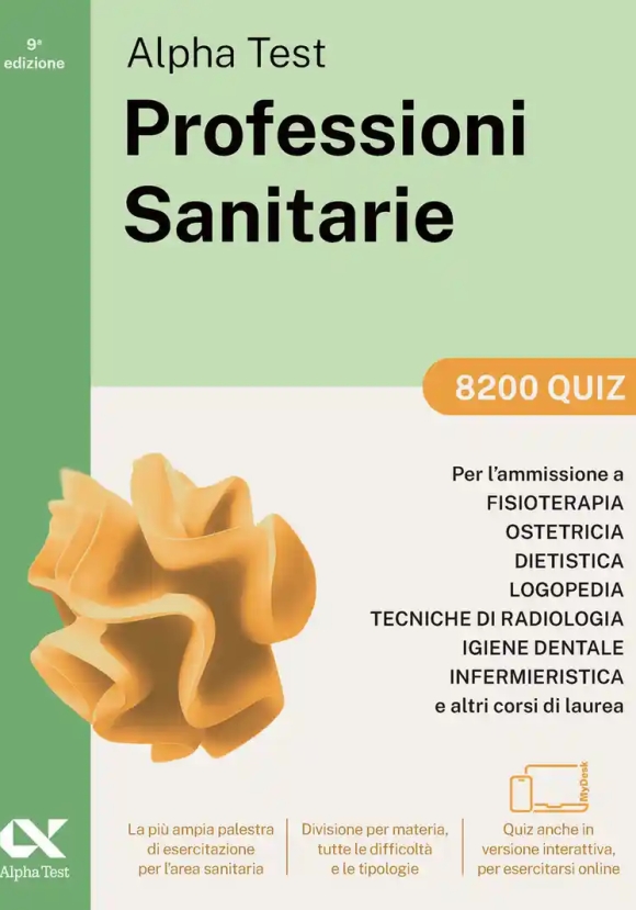 Alpha Test. Professioni Sanitarie. 8200 Quiz