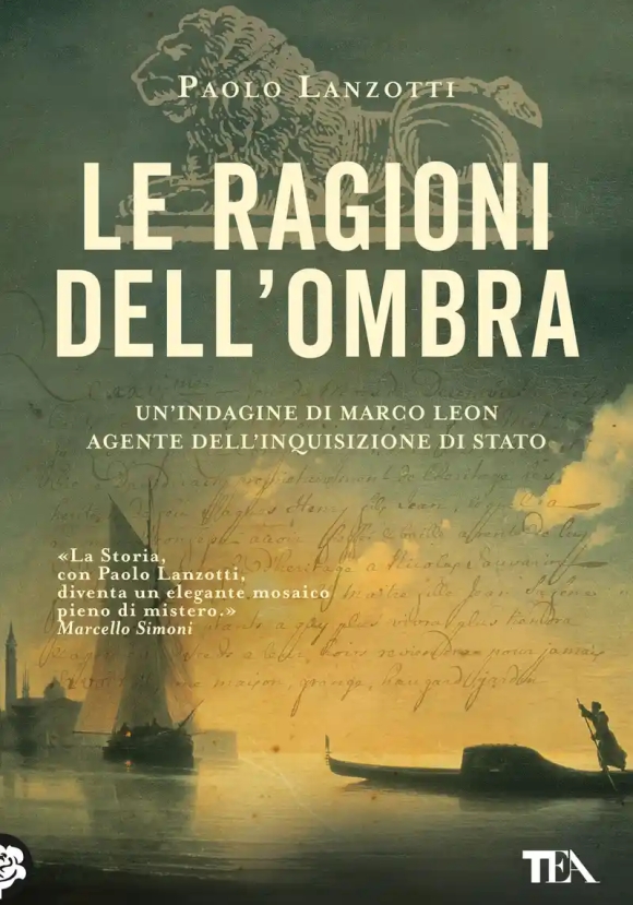 Ragioni Dell'ombra. Venezia 1753. Un'indagine Di Marco Leon, Agente Dell'inquisizione Di Stato (le)