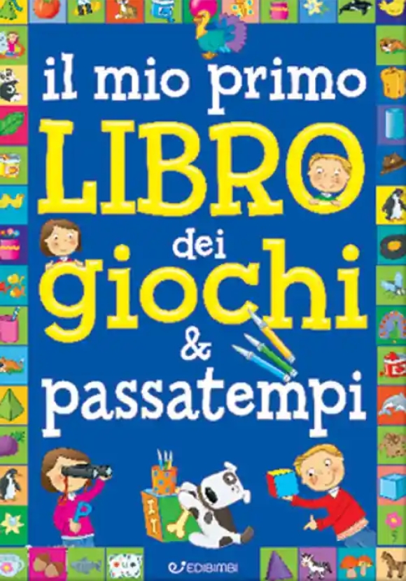 Mio Primo Libro Dei Giochi & Passatempi (il)