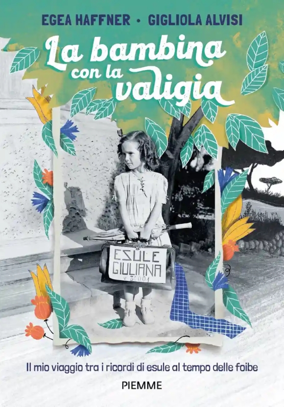 Bambina Con La Valigia. Il Mio Viaggio Tra I Ricordi Di Esule Al Tempo Delle Foibe (la)