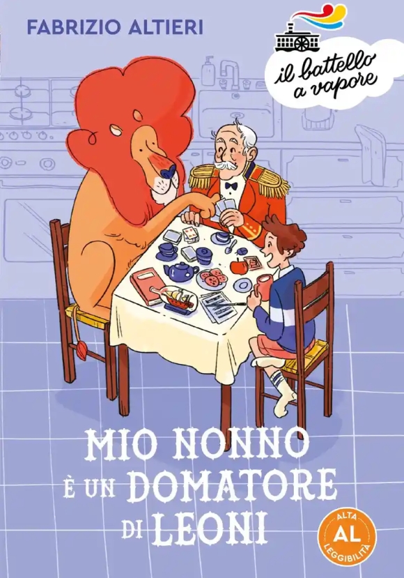 Mio Nonno ? Un Domatore Di Leoni. Ediz. Ad Alta Leggibilit?