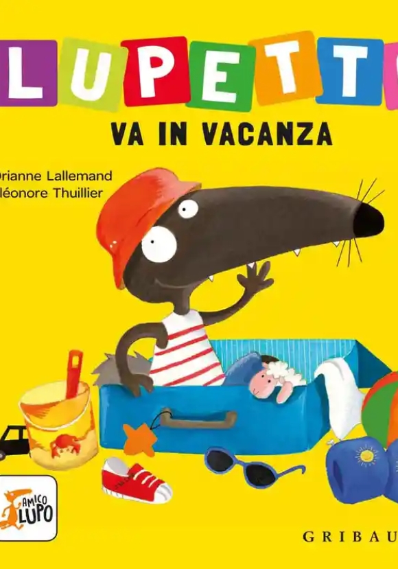 Lupetto Va In Vacanza. Amico Lupo. Ediz. A Colori