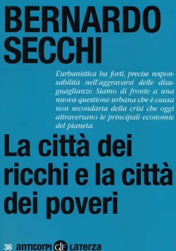 Citt? Dei Ricchi E La Citt? Dei Poveri (la)