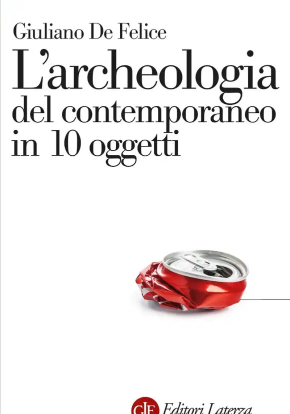Archeologia Del Contemporaneo In 10 Oggetti (l')