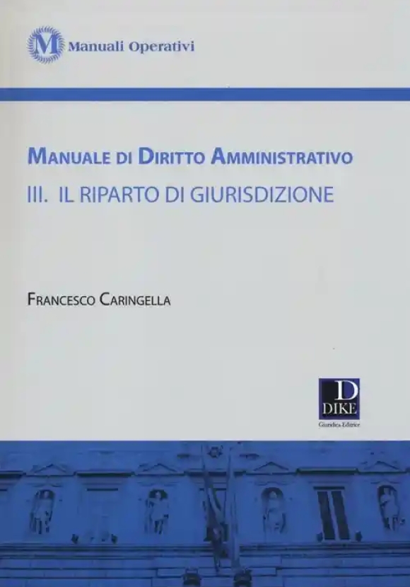 Manuale Di Diritto Amministrativo 3. Il Riparto Di Giurisdizione