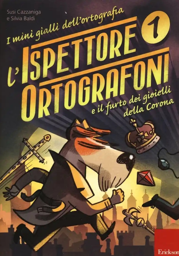 Ispettore Ortografoni E Il Furto Dei Gioielli Della Corona. I Mini Gialli Dell'ortografia. Con Adesivi (l'). Vol. 1