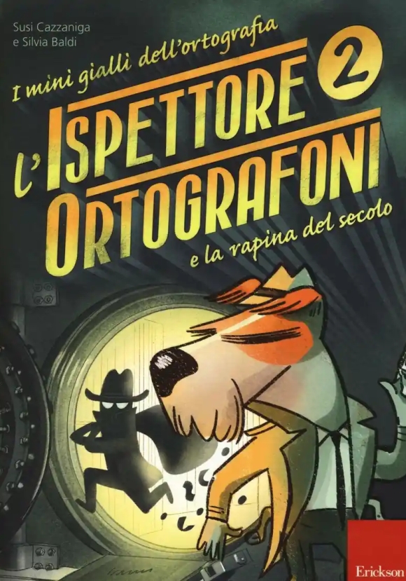 Ispettore Ortografoni E La Rapina Del Secolo. I Mini Gialli Dell'ortografia. Con Adesivi (l')