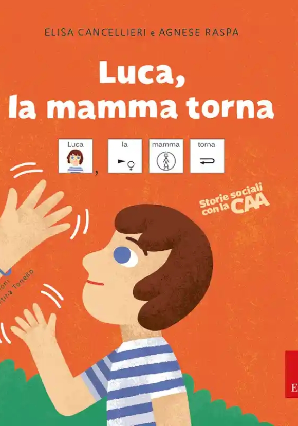 Luca, La Mamma Torna. Storie Sociali Con La Caa. Ediz. A Colori