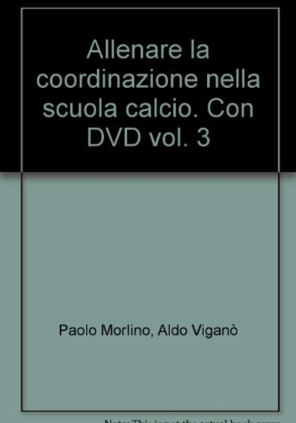 Allenare La Coord.scuola Calcio 3 Dvd