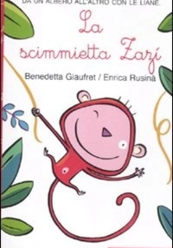 Scimmietta Zazi. Ediz. Illustrata In Corsivo (la)