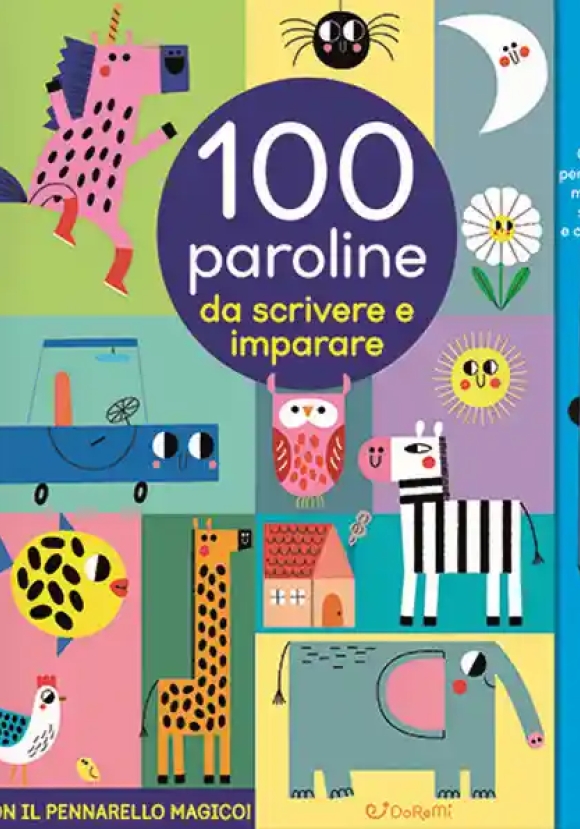 100 Paroline Da Scrivere E Imparare. Scrivi Cancella & Riscrivi. Ediz. A Colori. Con Pennarello Canc