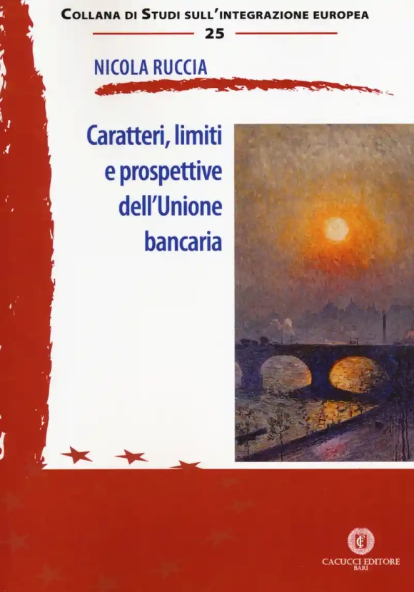 Caratteri, Limiti E Prospettive Dell'unione Bancaria