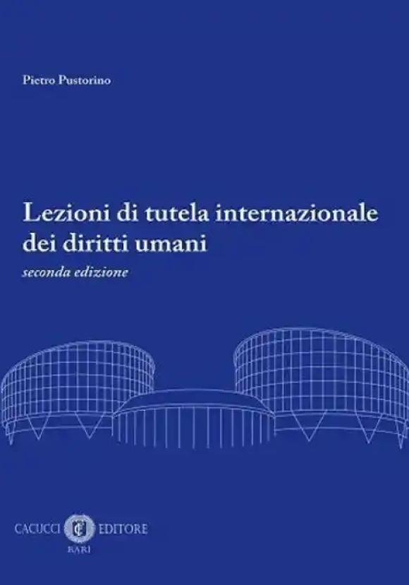 Lezioni Di Tutela Internazionale Dei Diritti Umani - 2ed