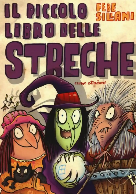 Piccolo Libro Delle Streghe. Piccoli Libri Mostruosi. Ediz. Illustrata (il)