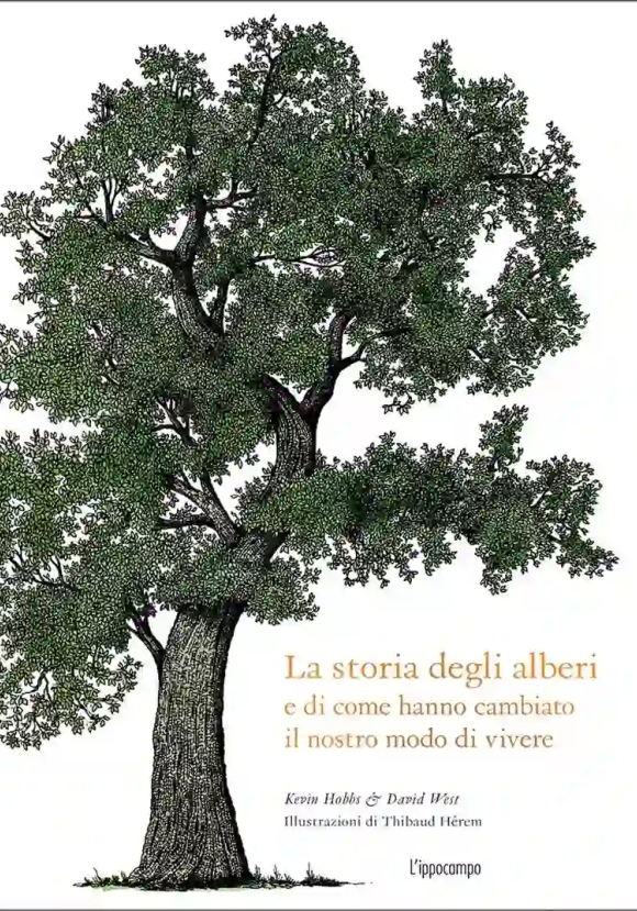 Storia Degli Alberi E Di Come Hanno Cambiato Il Nostro Modo Di Vivere (la)