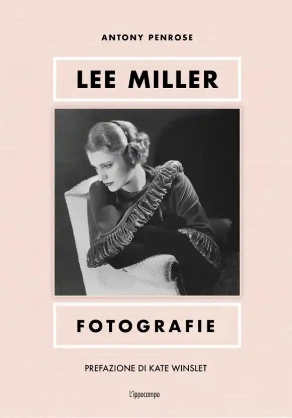 Lee Miller. Fotografie. Ediz. Illustrata