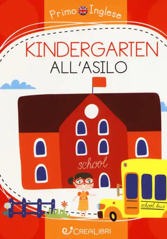 Kindergarten-all'asilo. Ediz. A Colori