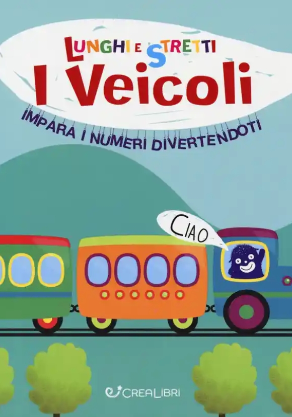 Veicoli. Impara I Numeri Divertendoti. Lunghi E Stretti. Ediz. A Colori (i)