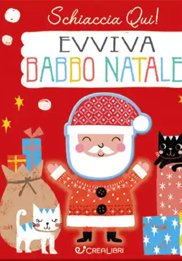 Evviva Babbo Natale. Schiaccia Qui! Ediz. A Colori