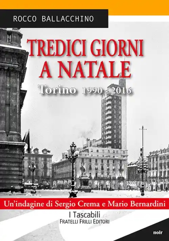 Tredici Giorni A Natale. Torino 1990-2016