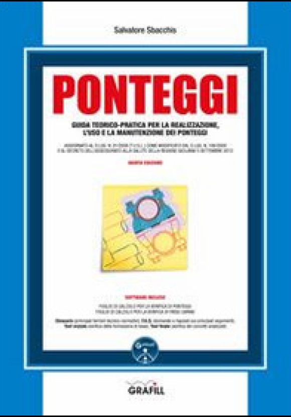 Ponteggi. Guida Teorico-pratica Per La Realizzazione, L Uso E La Manuten