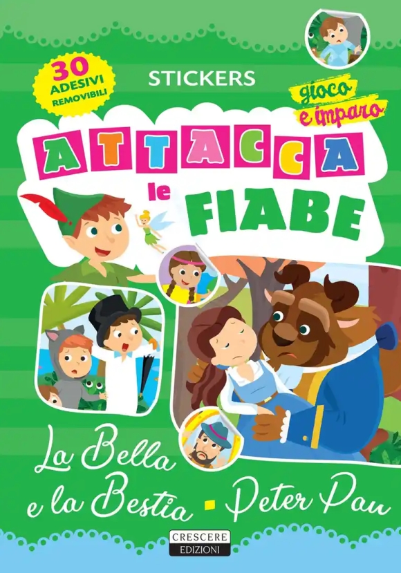 Attacca Le Fiabe: La Bella E La Bestia-peter Pan. Ediz. A Colori. Con 30 Adesivi