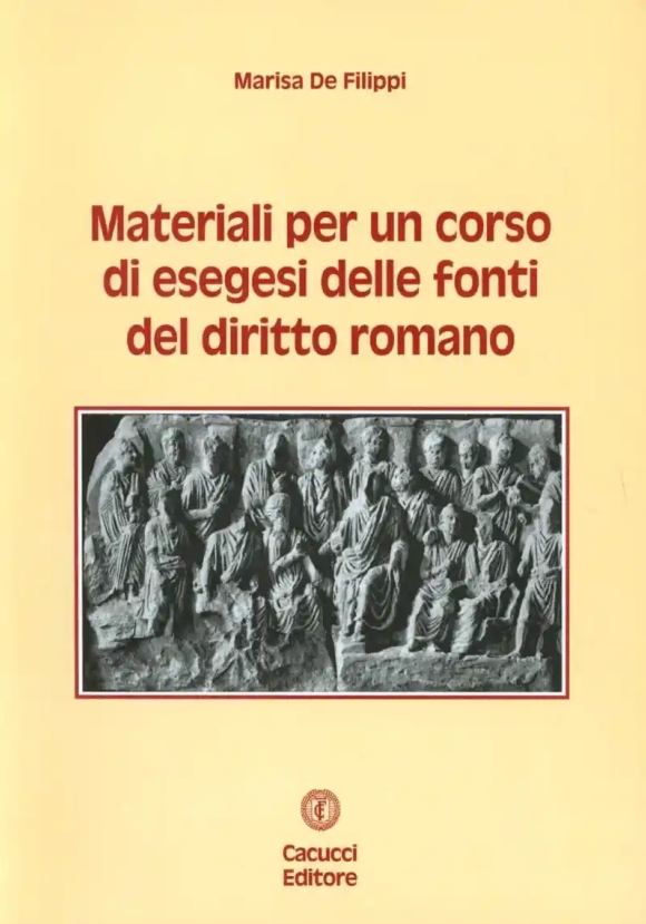 Materiali Per Il Corso Di Esegesi Delle Fonti Del Diritto Romano