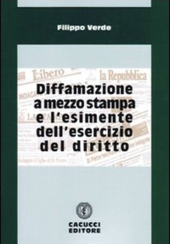 Diffamazione A Mezzo Stampa E L'esimente Dell'esercizio Del Diritto