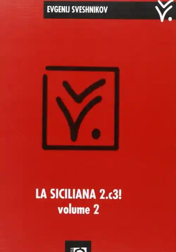 La Siciliana 2.c3! Vol2 (2?cf6)