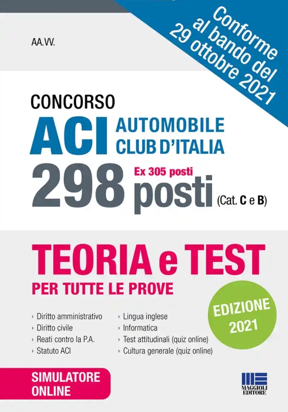 Concorso Aci Automobile Club D'italia 298 Posti (ex 305 Posti) (cat. C E B). Con Software Di Simulaz