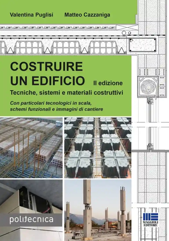 Costruire Un Edificio. Tecniche, Sistemi E Materiali Costruttivi