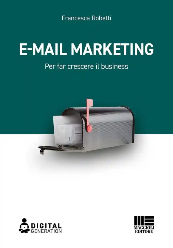 E-mail Marketing. Per Far Crescere Il Business