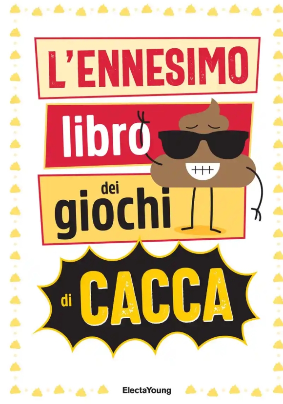 Ennesimo Libro Dei Giochi Di Cacca. Ediz. Illustrata (l')