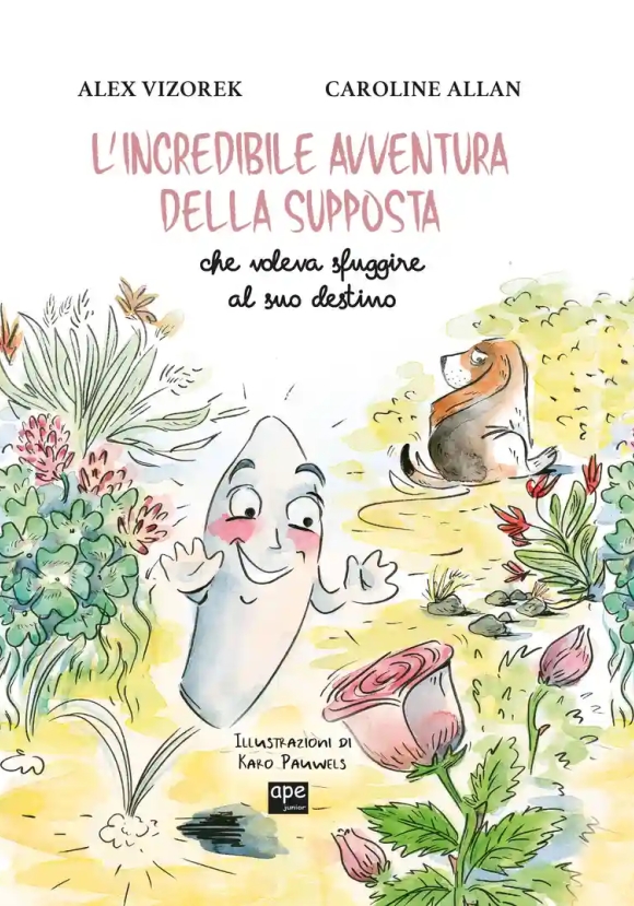 Incredibile Avventura Della Supposta Che Voleva Sfuggire Al Suo Destino. Ediz. Illustrata (l')