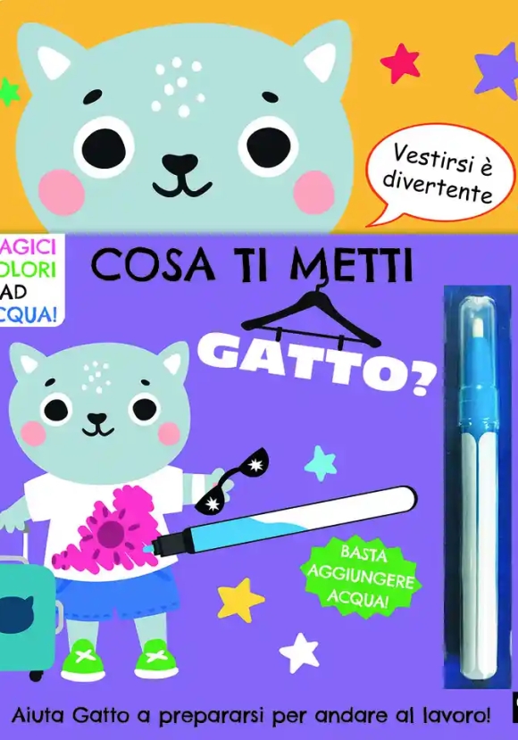 Cosa Ti Metti Gatto? Ediz. A Colori. Con Pennarello Magico