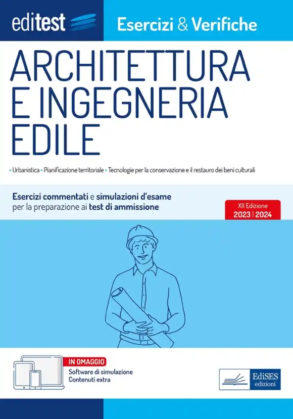 Editest. Architettura E Ingegneria Edile. Esercizi E Verifiche. Esercizi Commentati E Simulazioni D'