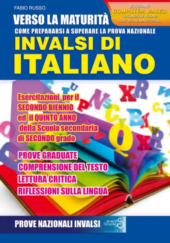 Verso La Maturit?. Come Prepararsi A Superare La Prova Nazionale Invalsi Di Italiano. Esercitazioni,