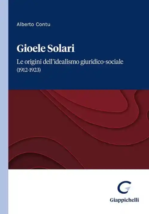 Origini Dell'idealismo Giuridico-sociale 1912-1923